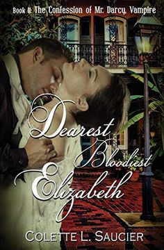portada Dearest Bloodiest Elizabeth: Book ii: The Confession of mr. Darcy, Vampire: Volume 2 (en Inglés)