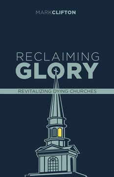 portada Reclaiming Glory, Updated Edition: Creating a Gospel Legacy Throughout North America (en Inglés)