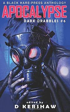 portada Apocalypse: An Apocalyptic Microfiction Anthology (Dark Drabbles) (in English)
