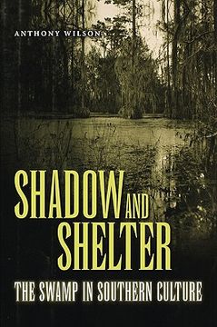 portada shadow and shelter: the swamp in southern culture (in English)