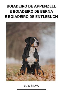 portada Boiadeiro de Appenzell e Boiadeiro de Berna e Boiadeiro de Entlebuch (in Portuguese)