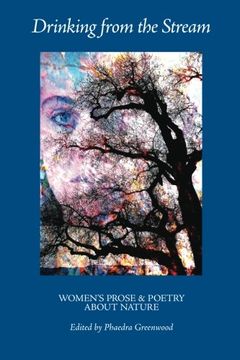 portada Drinking from the Stream: Women's Prose and Poetry About Nature