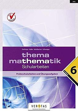 portada Thema Mathematik: Schularbeiten - 6. Klasse. Probeschularbeiten und Übungsaufgaben (en Alemán)