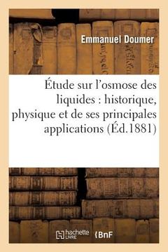 portada Étude Sur l'Osmose Des Liquides, Historique, Physique & de Ses Principales Applications (en Francés)