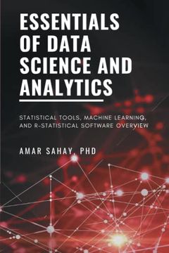portada Essentials of Data Science and Analytics: Statistical Tools, Machine Learning, and R-Statistical Software Overview 
