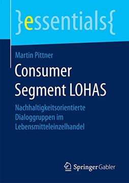 portada Consumer Segment Lohas: Nachhaltigkeitsorientierte Dialoggruppen im Lebensmitteleinzelhandel (in German)