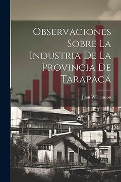 portada Observaciones Sobre la Industria de la Provincia de Tarapacá