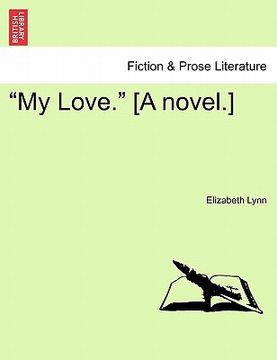 portada "my love." [a novel.] (en Inglés)