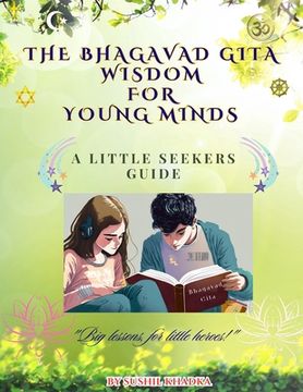 portada The Bhagavad Gita Wisdom for Young Minds: A Little Seekers Guide (en Inglés)