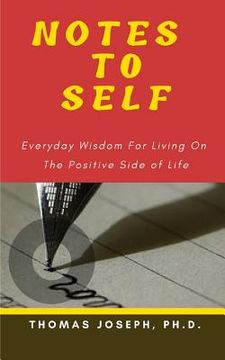 portada Notes to Self: Everyday Wisdom for Living on the Positive Side of Life