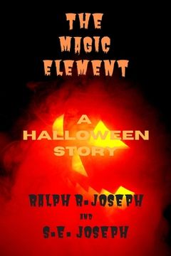 portada The Magic Element: A Halloween Story (in English)