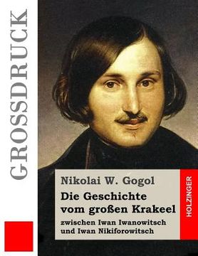 portada Die Geschichte vom großen Krakeel zwischen Iwan Iwanowitsch und Iwan Nikiforowitsch (Großdruck) (in German)