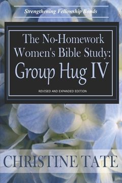 portada The No-Homework Women's Bible Study: Group Hug IV (en Inglés)