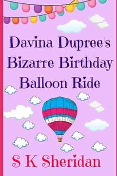 portada Davina Dupree's Bizarre Birthday Balloon Ride!: Sixth In The Egmont School Series (in English)