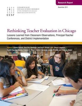 portada Rethinking Teacher Evaluation in Chicago: Lessons Learned from Classroom Observations, Principal-Teacher Conferences, and District Implementation (en Inglés)