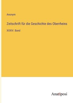 portada Zeitschrift für die Geschichte des Oberrheins: XXXIV. Band (en Alemán)