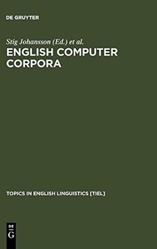 portada English Computer Corpora: Selected Papers and Research Guide (Topics in English Linguistics [Tiel]) (en Inglés)