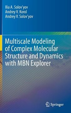 portada Multiscale Modeling of Complex Molecular Structure and Dynamics with Mbn Explorer (en Inglés)