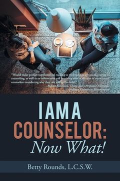 portada I Am a Counselor: Now What!