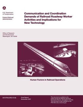 portada Communications and Coordination Demands of Railroad Roadway Worker Activities and Implications for New Technology (en Inglés)