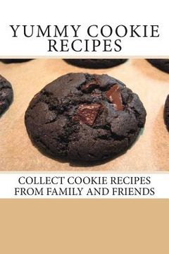 portada Yummy Cookie Recipes: Collect Cookie Recipes From Family and Friends