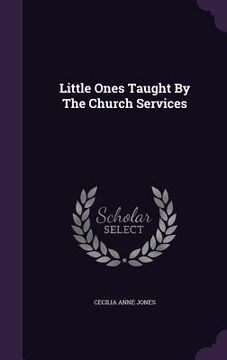 portada Little Ones Taught By The Church Services (en Inglés)