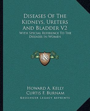 portada diseases of the kidneys, ureters and bladder v2: with special reference to the diseases in women