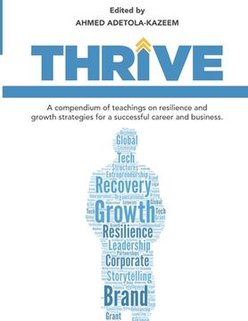 portada Thrive: A compendium of teachings on resilience and growth strategies for a successful career and business (en Inglés)