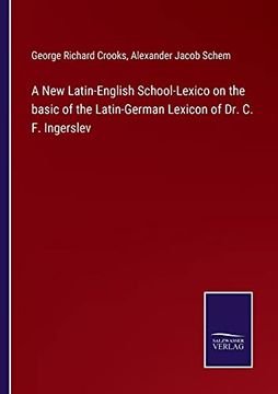 portada A new Latin-English School-Lexico on the Basic of the Latin-German Lexicon of dr. C. F. Ingerslev (en Inglés)