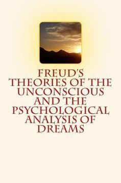 portada Freud's Theories of the Unconscious and the Psychological Analysis of Dreams (en Inglés)