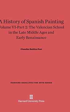 portada A History of Spanish Painting, Volume Vi-Part 2, the Valencian School in the Late Middle Ages and Early Renaissance (Harvard-Radcliffe Fine Arts) (en Inglés)