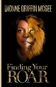 portada Finding Your Roar: The Lion in Leadership (en Inglés)