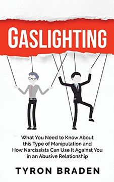 portada Gaslighting: What you Need to Know About This Type of Manipulation and how Narcissists can use it Against you in an Abusive Relationship (en Inglés)