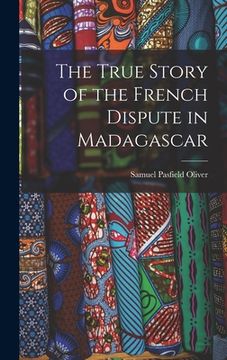 portada The True Story of the French Dispute in Madagascar