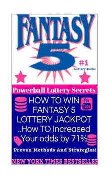 portada How to win Fantasy 5 Lottery Jackpot. How to Increased Your Odds by 71%: Proven Methods and Strategies to win the Fantasy 5 Lottery Jackpot. 