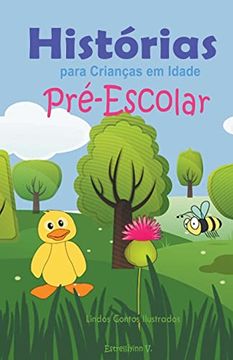 portada Histórias para Crianças em Idade Pré-Escolar: Lindos Contos Ilustrados (en Portugués)
