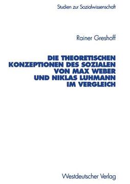 portada Die Theoretischen Konzeptionen Des Sozialen Von Max Weber Und Niklas Luhmann Im Vergleich (en Alemán)