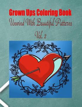 portada Grown Ups Coloring Book Unwind With Beautiful Patterns Vol. 2 Mandalas (en Inglés)