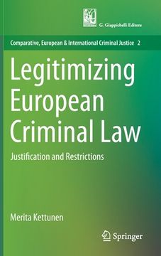 portada Legitimizing European Criminal Law: Justification and Restrictions (in English)