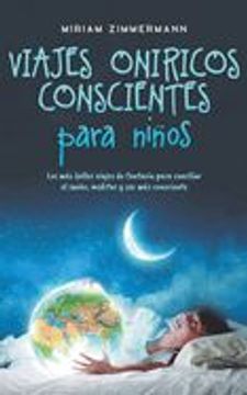 portada Viajes oníricos conscientes para niños: Los más bellos viajes de fantasía para conciliar el sueño, meditar y ser más consciente