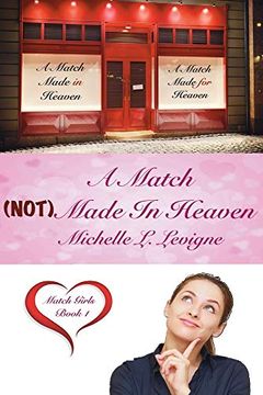 portada A Match (Not) Made in Heaven: Match Girls, Book 1 (in English)