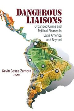 portada Dangerous Liaisons: Organized Crime and Political Finance in Latin America and Beyond (en Inglés)