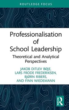 portada Professionalisation of School Leadership: Theoretical and Analytical Perspectives (Routledge Research in Educational Leadership) (en Inglés)