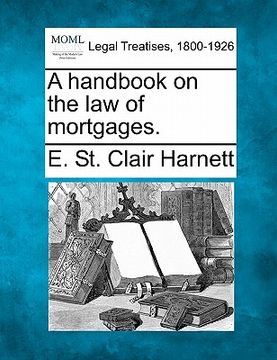 portada a handbook on the law of mortgages. (en Inglés)