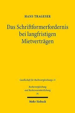 portada Das Schriftformerfordernis Bei Langfristigen Mietvertragen: Untersuchung Des 550 Bgb Und Reformvorschlag Auf Der Grundlage Eines Rechtsvergleichs Mit (in German)