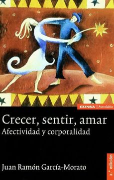 Crecer, Sentir, Amar: Afectividad Y Corporalidad (astrolabio)
