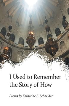 portada I Used to Remember the Story of How (en Inglés)