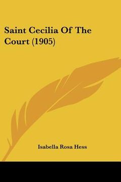 portada saint cecilia of the court (1905) (en Inglés)