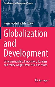 portada Globalization and Development: Entrepreneurship, Innovation, Business and Policy Insights From Asia and Africa (Contributions to Management Science) (en Inglés)