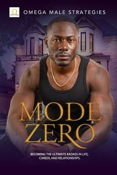 portada Mode Zero: Becoming the ultimate badass in life, relationships, and career (en Inglés)
